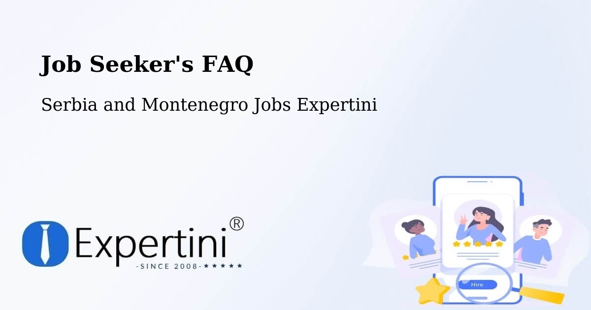 Job Seeker FAQ – Bromont - Serbia and Montenegro Jobs Expertini