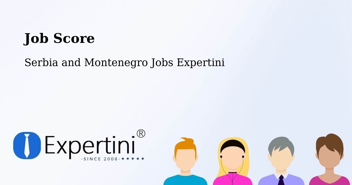 Job Score & Job Description Score Tool – Bromont - Serbia and Montenegro Jobs Expertini